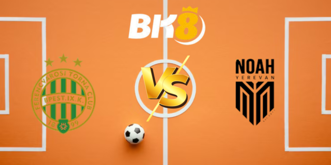 Nhận định Ferencvarosi TC vs FC Noah, 01h00 ngày 31/07 1 nhan dinh ferencvarosi tc vs fc noah 6